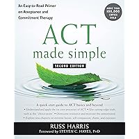 ACT Made Simple: An Easy-to-Read Primer on Acceptance and Commitment Therapy (The New Harbinger Made Simple Series) ACT Made Simple: An Easy-to-Read Primer on Acceptance and Commitment Therapy (The New Harbinger Made Simple Series) Paperback Audible Audiobook Kindle Spiral-bound Audio CD