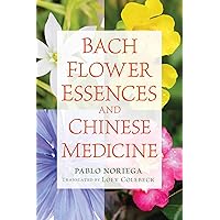 Bach Flower Essences and Chinese Medicine Bach Flower Essences and Chinese Medicine Paperback Kindle