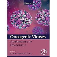 Oncogenic Viruses Volume 1: Fundamentals of Oncoviruses Oncogenic Viruses Volume 1: Fundamentals of Oncoviruses Kindle Paperback