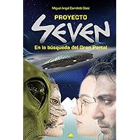 Proyecto Seven: En la búsqueda del Gran Portal (Spanish Edition) Proyecto Seven: En la búsqueda del Gran Portal (Spanish Edition) Paperback Kindle