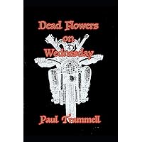Dead Flowers on Wednesday Dead Flowers on Wednesday Paperback Kindle