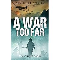 A War Too Far: A Vietnam War Novel (The Airmen Series)