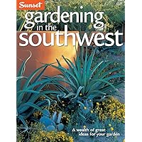 Gardening in the Southwest: A Wealth of Great Ideas for Your Garden Gardening in the Southwest: A Wealth of Great Ideas for Your Garden Paperback Mass Market Paperback
