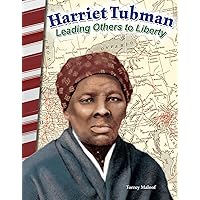 Harriet Tubman: Leading Others to Liberty - Social Studies Book for Kids - Great for School Projects and Book Reports (Social Studies: Informational Text) Harriet Tubman: Leading Others to Liberty - Social Studies Book for Kids - Great for School Projects and Book Reports (Social Studies: Informational Text) Perfect Paperback Kindle