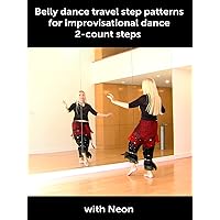 Belly dance travel step patterns for improvisational dance - 2-count steps with Neon