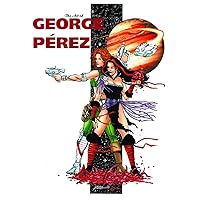 Art of George Perez Art of George Perez Hardcover Paperback