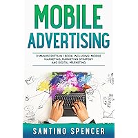 Mobile Advertising: 3-in-1 Guide to Master SMS Marketing, Mobile App Advertising, LBM & Mobile Games Marketing (Marketing Management Book 17) Mobile Advertising: 3-in-1 Guide to Master SMS Marketing, Mobile App Advertising, LBM & Mobile Games Marketing (Marketing Management Book 17) Kindle Paperback