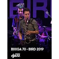 Bixiga 70 - BIRD 2019