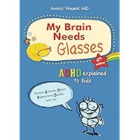 My brain needs glasses - 4e edition: ADHD explained to kids My brain needs glasses - 4e edition: ADHD explained to kids Paperback