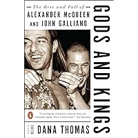 Gods and Kings: The Rise and Fall of Alexander McQueen and John Galliano Gods and Kings: The Rise and Fall of Alexander McQueen and John Galliano Paperback Kindle Audible Audiobook Hardcover Audio CD