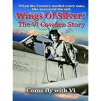 Wings of Silver: The Vi Cowden Story