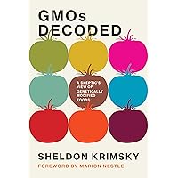 GMOs Decoded: A Skeptic's View of Genetically Modified Foods (Food, Health, and the Environment) GMOs Decoded: A Skeptic's View of Genetically Modified Foods (Food, Health, and the Environment) Hardcover Kindle