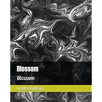 Blossom: Blossom Blossom: Blossom Paperback