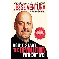 Don't Start the Revolution Without Me! Don't Start the Revolution Without Me! Hardcover Audible Audiobook Kindle Paperback