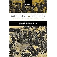 Medicine and Victory: British Military Medicine in the Second World War Medicine and Victory: British Military Medicine in the Second World War Paperback Kindle Hardcover