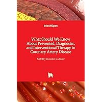 What Should We Know About Prevented, Diagnostic, and Interventional Therapy in Coronary Artery Disease
