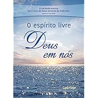 O espírito livre - Deus em nós (Portuguese Edition) O espírito livre - Deus em nós (Portuguese Edition) Kindle Paperback