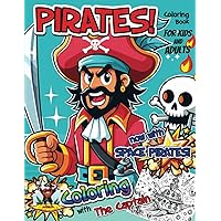 PIRATES! Coloring Book for Kids and Adults: now with Space Pirates! (Coloring with The Captain)