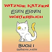 Witzige Katzen –Lesen Lernen - Wörterbuch – Buch 1 - (Kinder im Alter von 1-4) (German Edition) Witzige Katzen –Lesen Lernen - Wörterbuch – Buch 1 - (Kinder im Alter von 1-4) (German Edition) Kindle