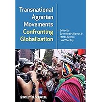 Transnational Agrarian Movements Confronting Globalization Transnational Agrarian Movements Confronting Globalization Paperback
