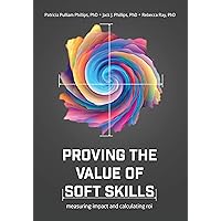 Proving the Value of Soft Skills: Measuring Impact and Calculating ROI