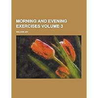 Morning and Evening Exercises Volume 3