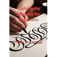 Calligraphy Supplies for Beginners Calligraphy Supplies for Beginners Kindle Hardcover Paperback