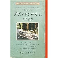 Provence, 1970: M.F.K. Fisher, Julia Child, James Beard, and the Reinvention of American Taste Provence, 1970: M.F.K. Fisher, Julia Child, James Beard, and the Reinvention of American Taste Paperback Audible Audiobook Kindle Hardcover Audio CD
