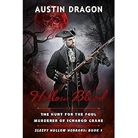 Hollow Blood (Sleepy Hollow Horrors, Book 1): The Hunt For the Foul Murderer of Ichabod Crane