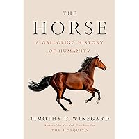 The Horse: A Galloping History of Humanity The Horse: A Galloping History of Humanity Hardcover Kindle Audible Audiobook