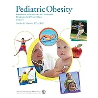 Pediatric Obesity: Prevention, Intervention, and Treatment Strategies for Primary Care Pediatric Obesity: Prevention, Intervention, and Treatment Strategies for Primary Care Paperback