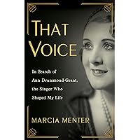 That Voice: In Search of Ann Drummond-Grant, the Singer Who Shaped My Life That Voice: In Search of Ann Drummond-Grant, the Singer Who Shaped My Life Paperback Kindle