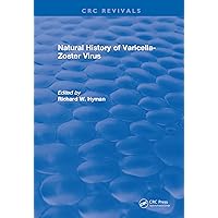 Natural History of Varicella-Zoster Virus Natural History of Varicella-Zoster Virus Kindle Hardcover