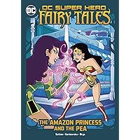 The Amazon Princess and the Pea (Dc Super Hero Fairy Tales) The Amazon Princess and the Pea (Dc Super Hero Fairy Tales) Paperback Kindle Hardcover