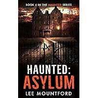 Haunted: Asylum Haunted: Asylum Paperback Kindle Audible Audiobook