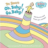 Dr. Seuss's Oh, Baby! Go, Baby! (Dr. Seuss Nursery Collection) Dr. Seuss's Oh, Baby! Go, Baby! (Dr. Seuss Nursery Collection) Hardcover