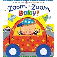 Zoom, Zoom, Baby!: A Karen Katz Lift-the-Flap Book (Karen Katz Lift-The-Flap Books) Zoom, Zoom, Baby!: A Karen Katz Lift-the-Flap Book (Karen Katz Lift-The-Flap Books) Board book Hardcover