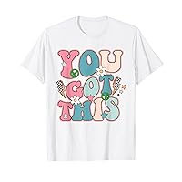 Test Day Teacher Shirt You Got This Gifts for Women Kids T-Shirt