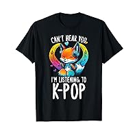 Can't Hear You Listening To Kpop Fox Merch K-pop Merchandise T-Shirt
