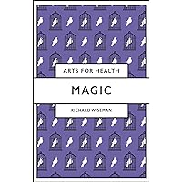 Magic (Arts for Health) Magic (Arts for Health) Paperback Kindle
