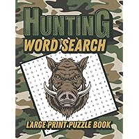 Hunting Word Search Large Print Puzzle Book: 50 Word Search Puzzles about Hunting and More | Ideal Gift for Every Hunter