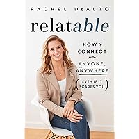 relatable: How to Connect with Anyone, Anywhere (Even If It Scares You) relatable: How to Connect with Anyone, Anywhere (Even If It Scares You) Hardcover Kindle Audible Audiobook Paperback Audio CD