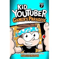 Kid Youtuber 7: Gamer's Paradise: From the Creator of Diary of a 6th Grade Ninja Kid Youtuber 7: Gamer's Paradise: From the Creator of Diary of a 6th Grade Ninja Paperback Kindle