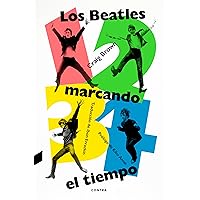 1, 2, 3, 4: Los Beatles marcando el tiempo (Spanish Edition) 1, 2, 3, 4: Los Beatles marcando el tiempo (Spanish Edition) Kindle Paperback