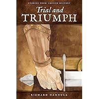 Trial and Triumph: Stories from Church History Trial and Triumph: Stories from Church History Paperback Audible Audiobook Kindle