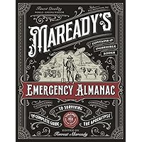 Maready's Emergency Almanac: The Complete Guide to Surviving the Apocalypse Maready's Emergency Almanac: The Complete Guide to Surviving the Apocalypse Paperback