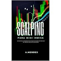 SCALPING PARA MINI ÍNDICE: SISTEMAS MATADORES PARA FAZER DINHEIRO NO MERCADO FINANCEIRO (Portuguese Edition)