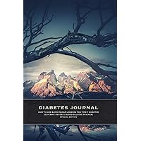 Diabetes Journal - Easy to Use Blood Sugar Logbook for Type 1 Diabetes (Glycemic Record / Blood Glucose Tracker) Special Edition