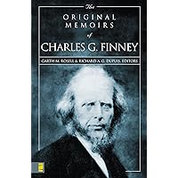Original Memoirs of Charles G. Finney, The Original Memoirs of Charles G. Finney, The Paperback Kindle