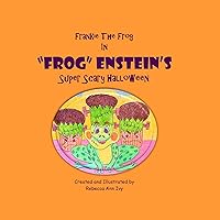 Frankie The Frog In “FROG” ENSTEIN’s Super Scary Halloween: The House of Ivy